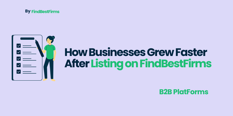 How Businesses Grew Faster After Listing on FindBestFirms